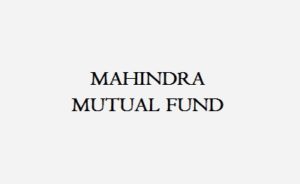 Mahindra Mutual Fund