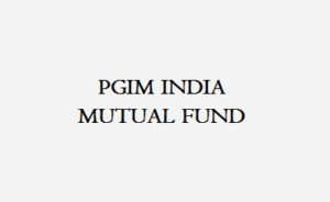 PGIM India Mutual Fund